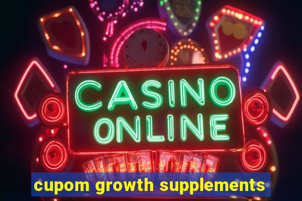 cupom growth supplements